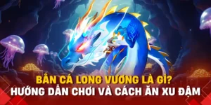 Bắn cá long vương 98win